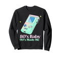 80S 90S Made Me Nostalgia Sweatshirt - Casual Everyday Wear Men Women - T-Shirt, Sweatshirt, Hoodie