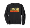90S Grunge Nineties Decade 1990 90S Sweatshirt - Graphic Print Men Women - T-Shirt, Sweatshirt, Hoodie