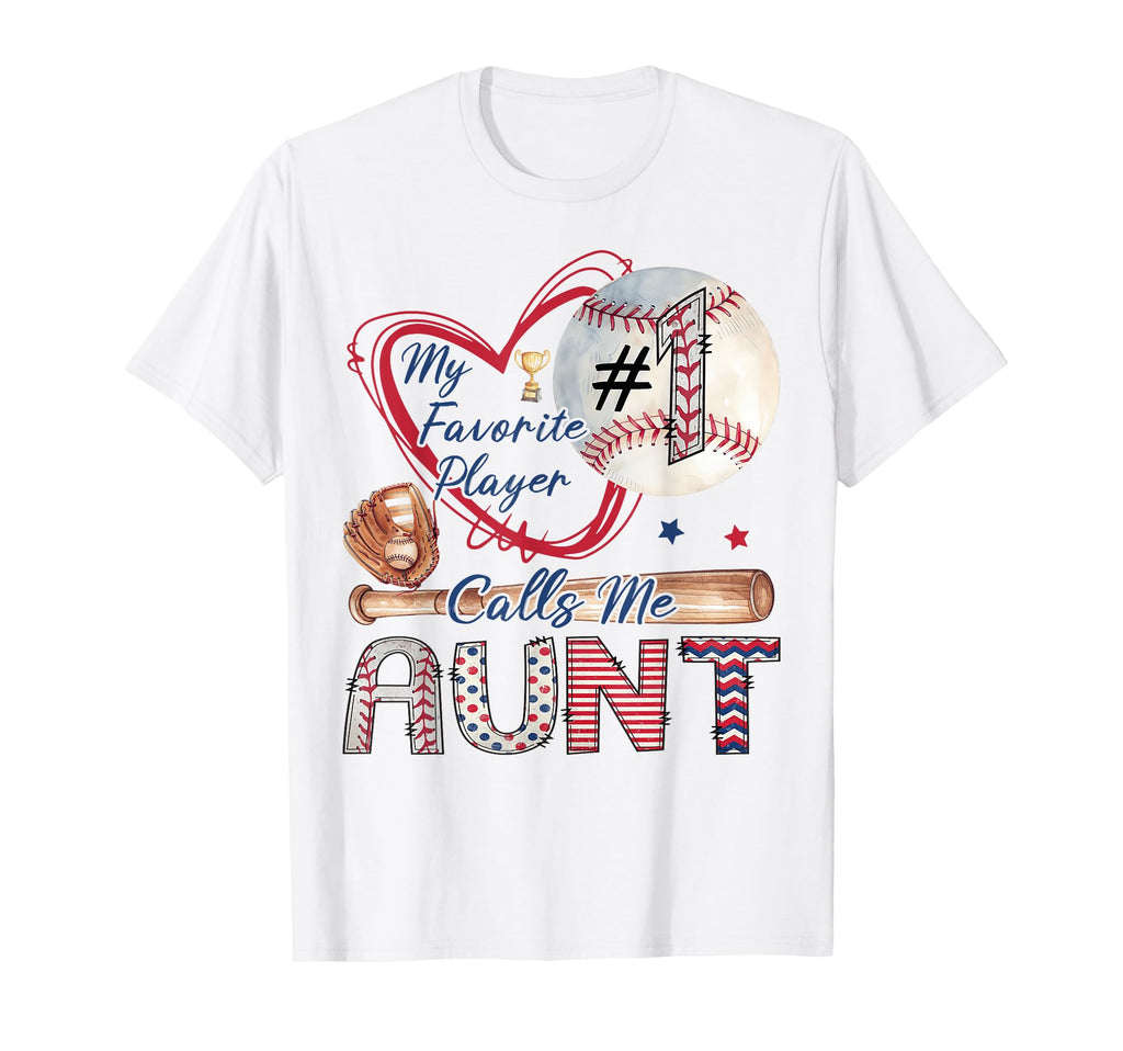 My Favorite Player Calls Me Aunt T-Shirt - Streetwear Style Men Women - T-Shirt, Sweatshirt, Hoodie