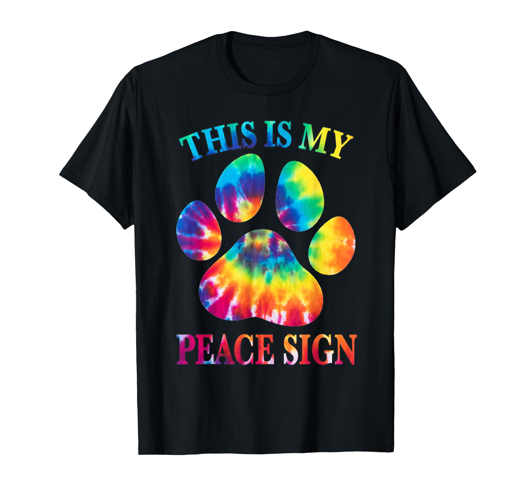 Tie Dye This Is My Peace Sign Dog T-Shirt - Fun Novelty Design for Adults - T-Shirt, Sweatshirt, Hoodie