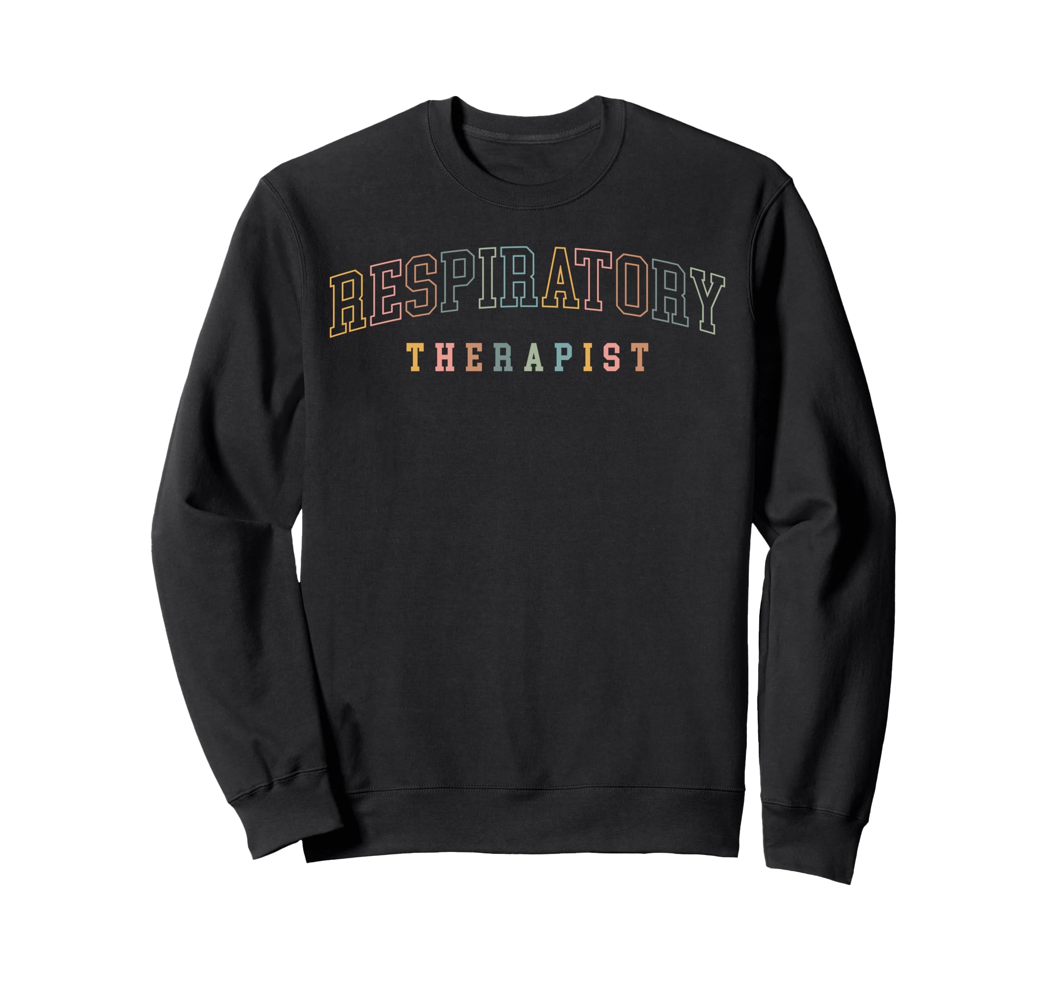 Respiratory Therapist Boho Colors Sweatshirt - Trendy Graphic Unisex - T-Shirt, Sweatshirt, Hoodie