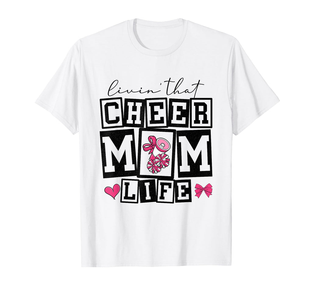 Livin That Cheerleader Mom Dance Comp T-Shirt - Streetwear Style Unisex - T-Shirt, Sweatshirt, Hoodie