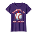 Baseball Is My Cardio Funny Mom T-Shirt - Novelty Apparel Men Women - T-Shirt, Sweatshirt, Hoodie
