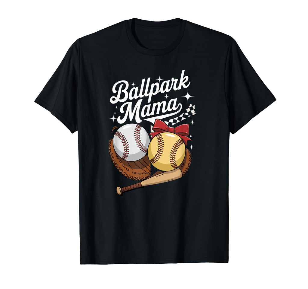 Ballpark Mama Baseball Softball Mom T-Shirt - Casual Everyday Wear Unisex - T-Shirt, Sweatshirt, Hoodie