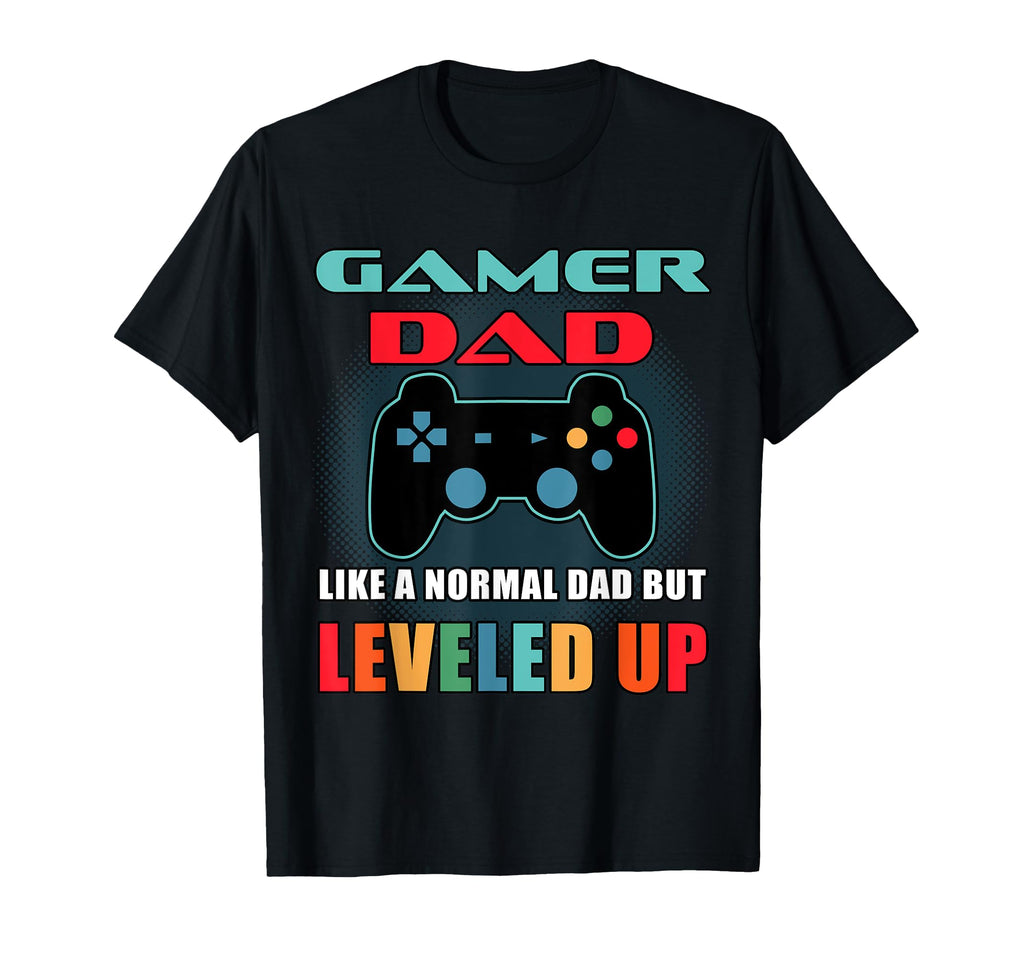 Gamer Dad Like Normal Dad But T-Shirt - Casual Everyday Wear for Adults - T-Shirt, Sweatshirt, Hoodie