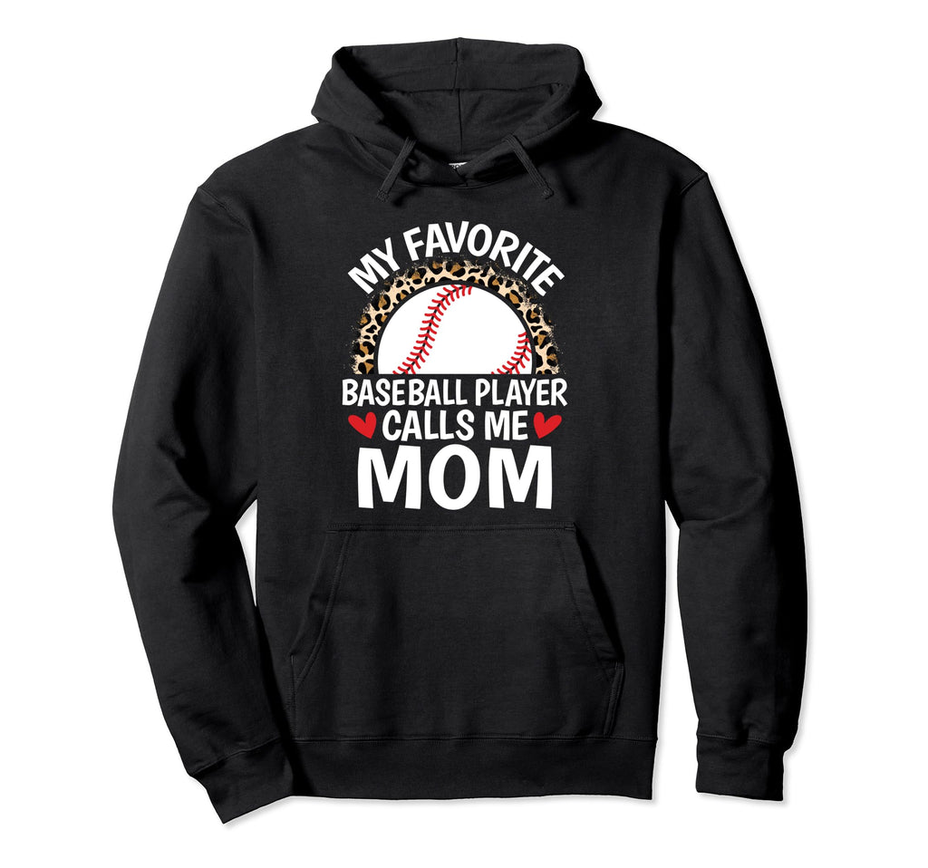 My Favorite Baseball Player Calls Me Hoodie - Novelty Apparel for Adults - T-Shirt, Sweatshirt, Hoodie