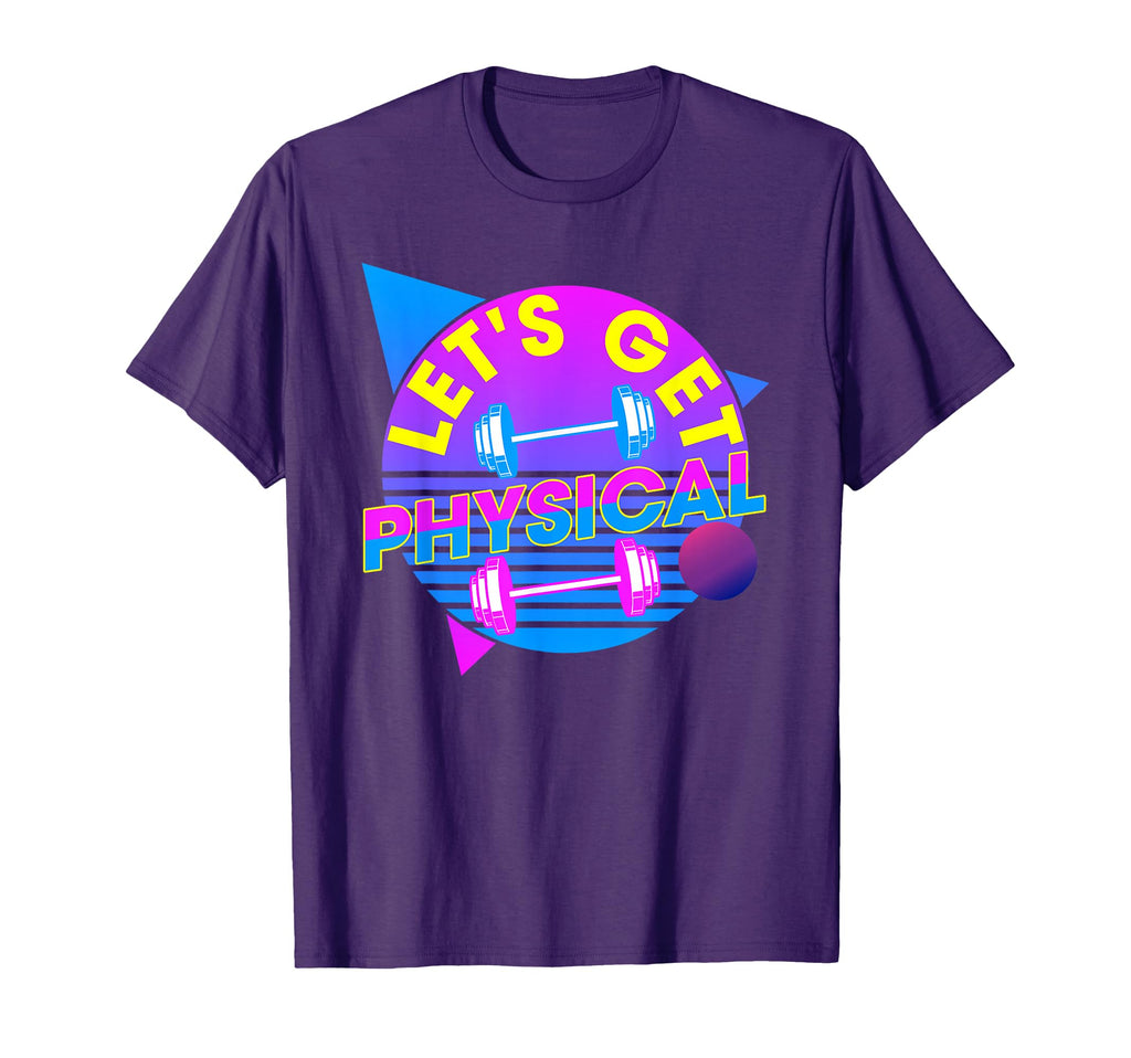 Lets Get Physical Gym Fitness 80S T-Shirt - Custom Art Print for Adults - T-Shirt, Sweatshirt, Hoodie