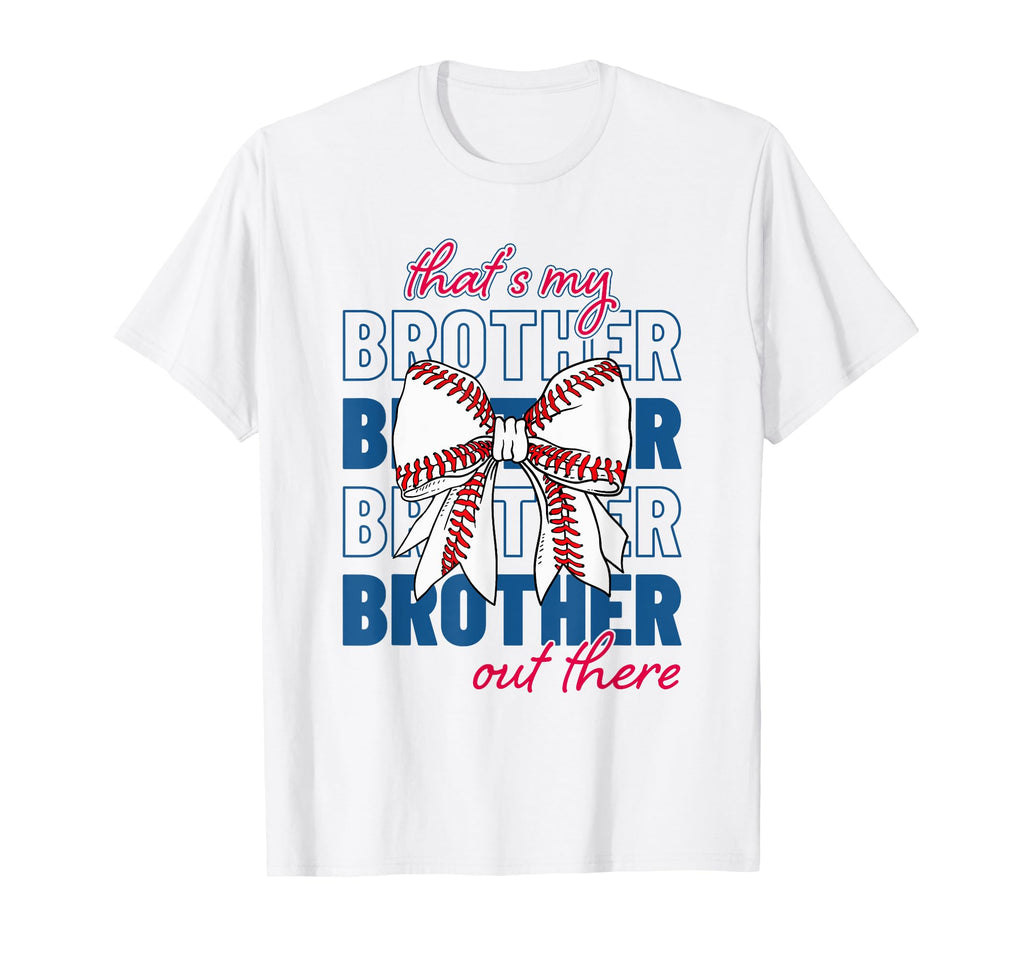 Thats My Brother Out There Baseball T-Shirt - Minimalist Print for Adults - T-Shirt, Sweatshirt, Hoodie