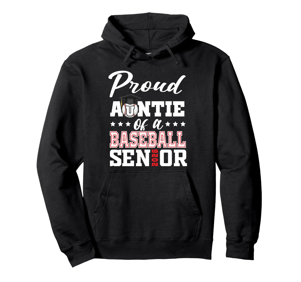 Proud Auntie Baseball Senior 2026 Hoodie - Casual Everyday Wear for Adults - T-Shirt, Sweatshirt, Hoodie