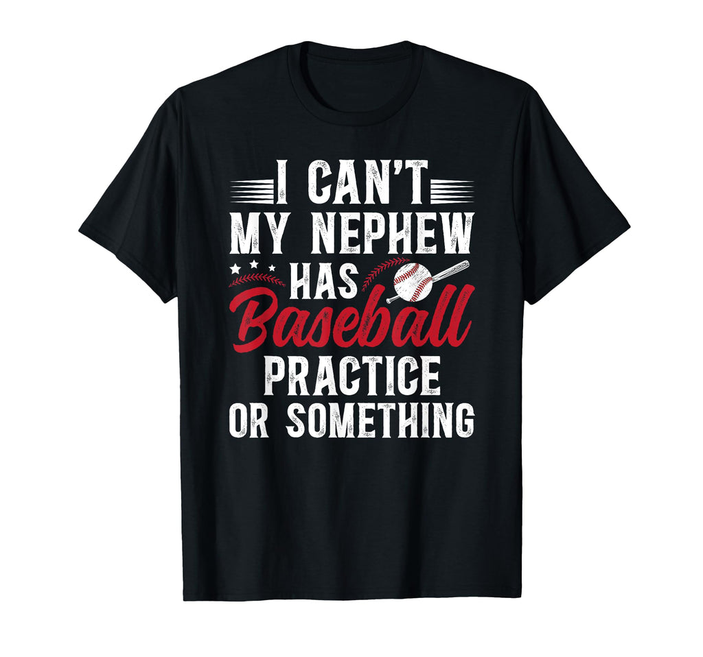My Nephew Has Baseball Uncle Baseball T-Shirt - Novelty Apparel for Adults - T-Shirt, Sweatshirt, Hoodie