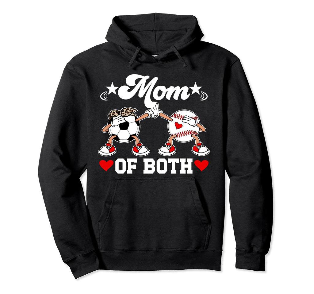 Mom Both Soccer Baseball Mom Baseball Hoodie - Streetwear Style Men Women - T-Shirt, Sweatshirt, Hoodie