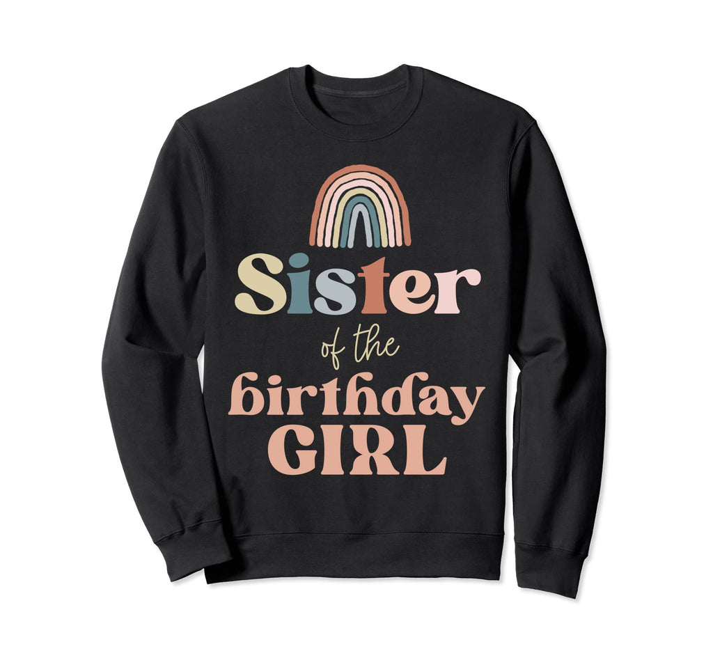 Sister Birthday Boho Rainbow Party Sweatshirt - Graphic Print for Adults - T-Shirt, Sweatshirt, Hoodie