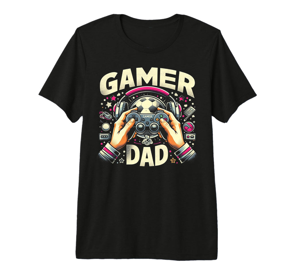 Gamer Dad Game Controller Gaming T-Shirt - Casual Everyday Wear Men Women - T-Shirt, Sweatshirt, Hoodie