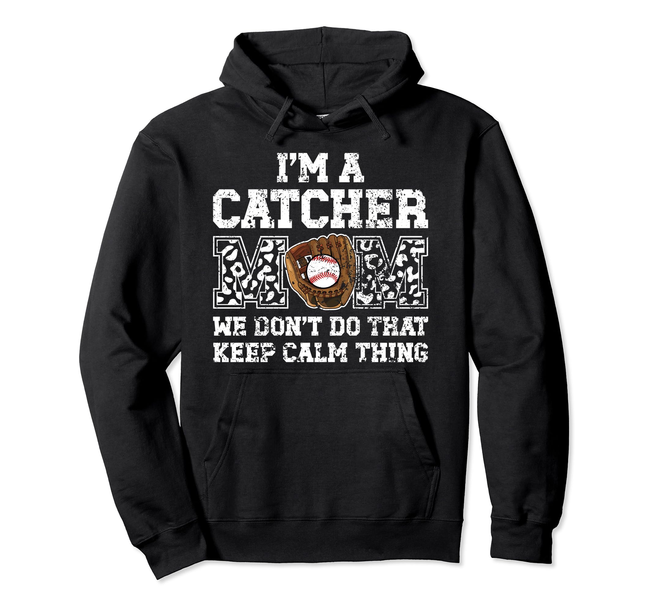 Im Baseball Catcher Mom Baseball Hoodie - Fun Novelty Design for Adults - T-Shirt, Sweatshirt, Hoodie