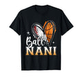 Ball Nani Baseball Basketball Grandma T-Shirt - Trendy Graphic Unisex - T-Shirt, Sweatshirt, Hoodie