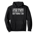 Baseball Dad Funny I Never Dreamed Id Hoodie - Custom Art Print Men Women - T-Shirt, Sweatshirt, Hoodie