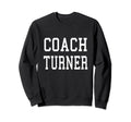 Coach Turner Custom Football Sweatshirt - Streetwear Style for Adults - T-Shirt, Sweatshirt, Hoodie