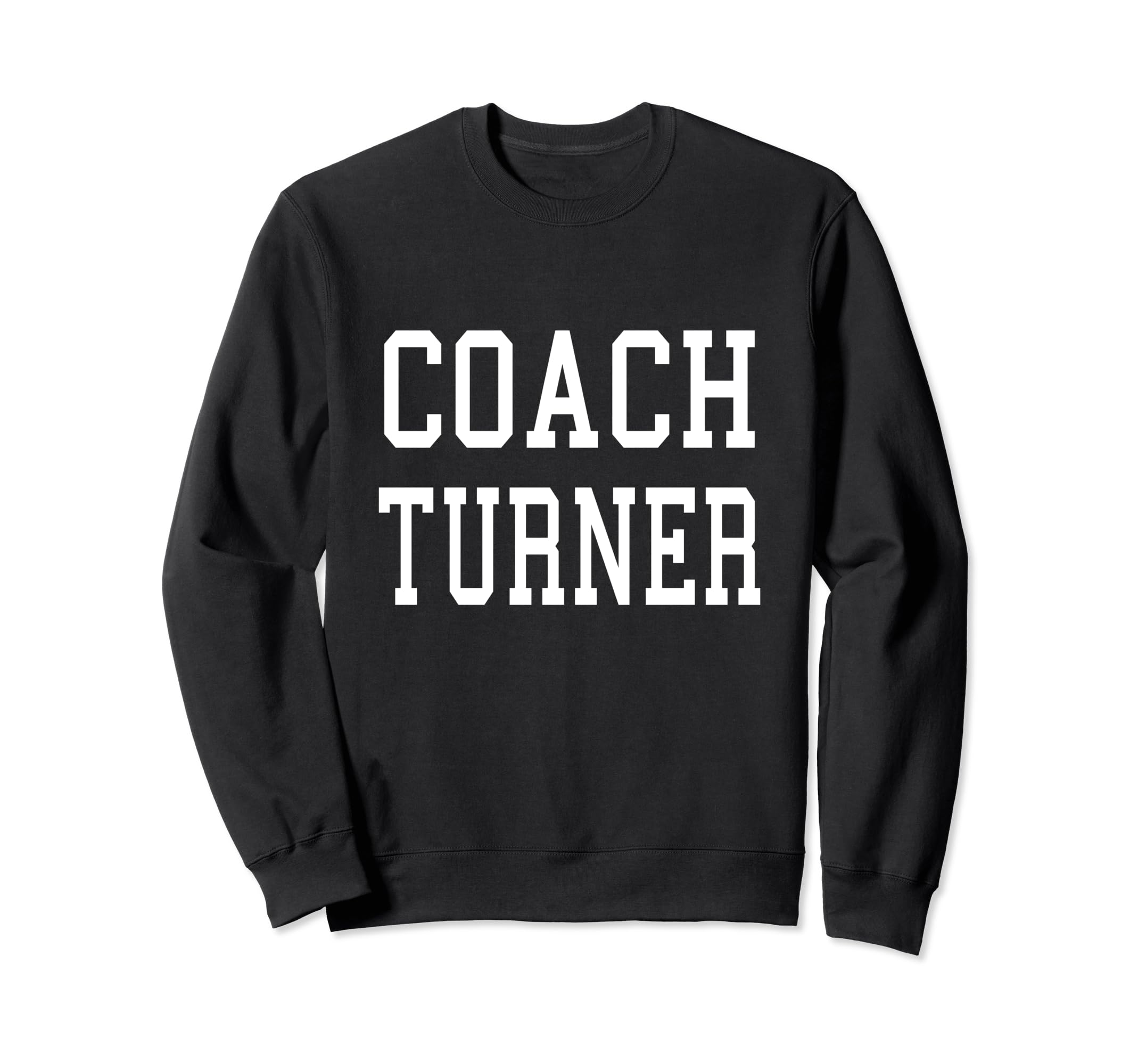 Coach Turner Custom Football Sweatshirt - Streetwear Style for Adults - T-Shirt, Sweatshirt, Hoodie