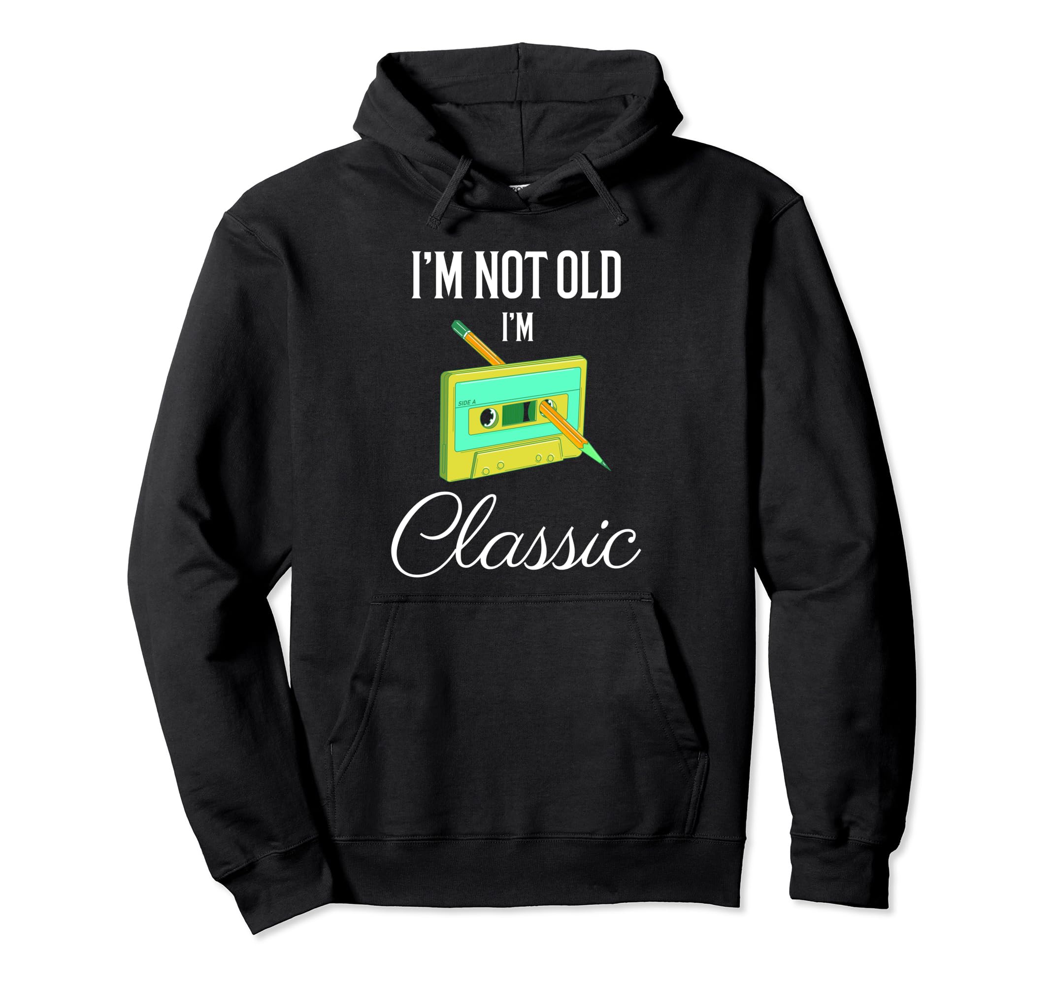 Im Not Old Im Funny Cassette Tape Mens Hoodie - Graphic Print Unisex - T-Shirt, Sweatshirt, Hoodie