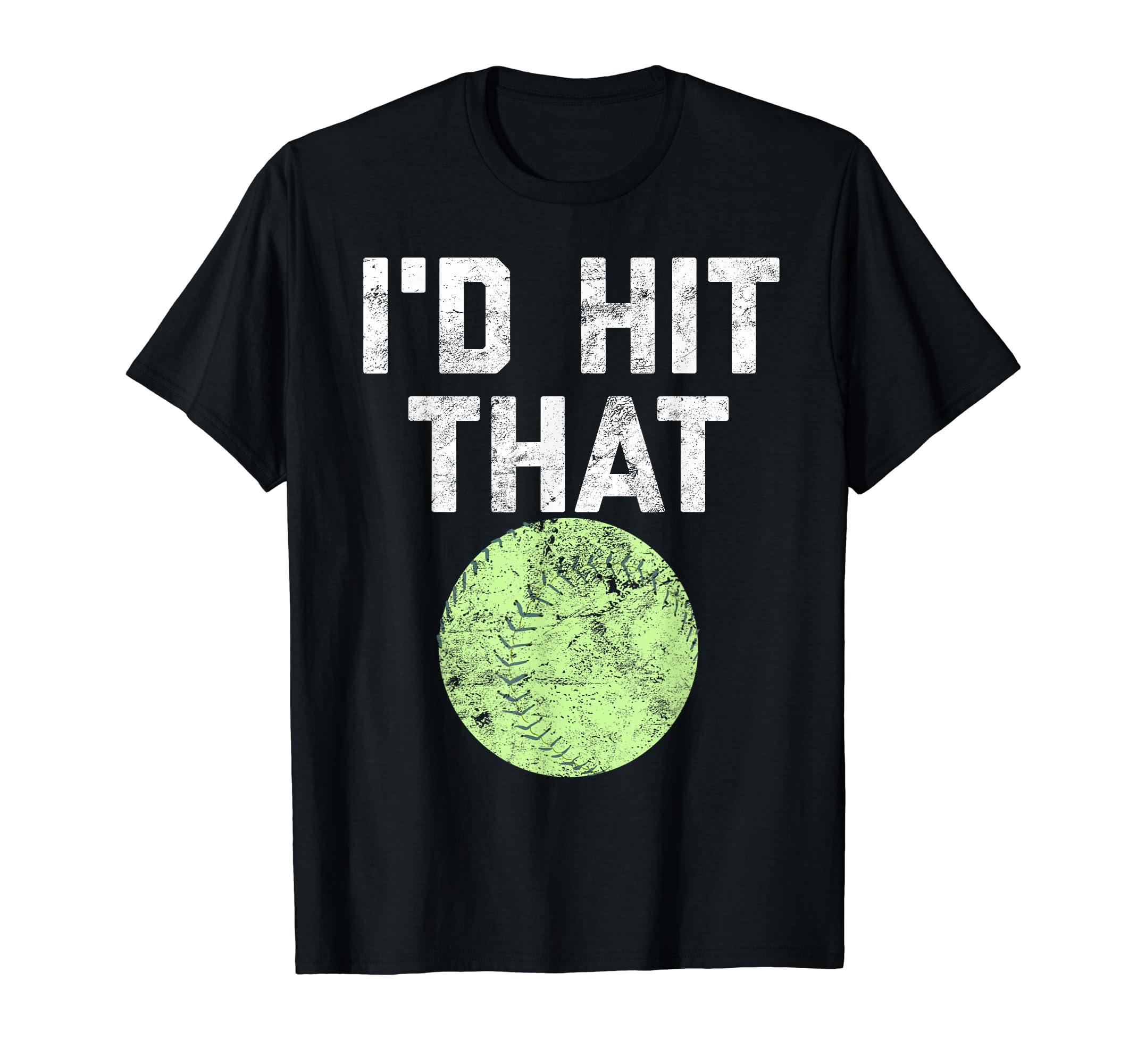 Funny Softball Id Hit That And T-Shirt - Streetwear Style for Adults - T-Shirt, Sweatshirt, Hoodie