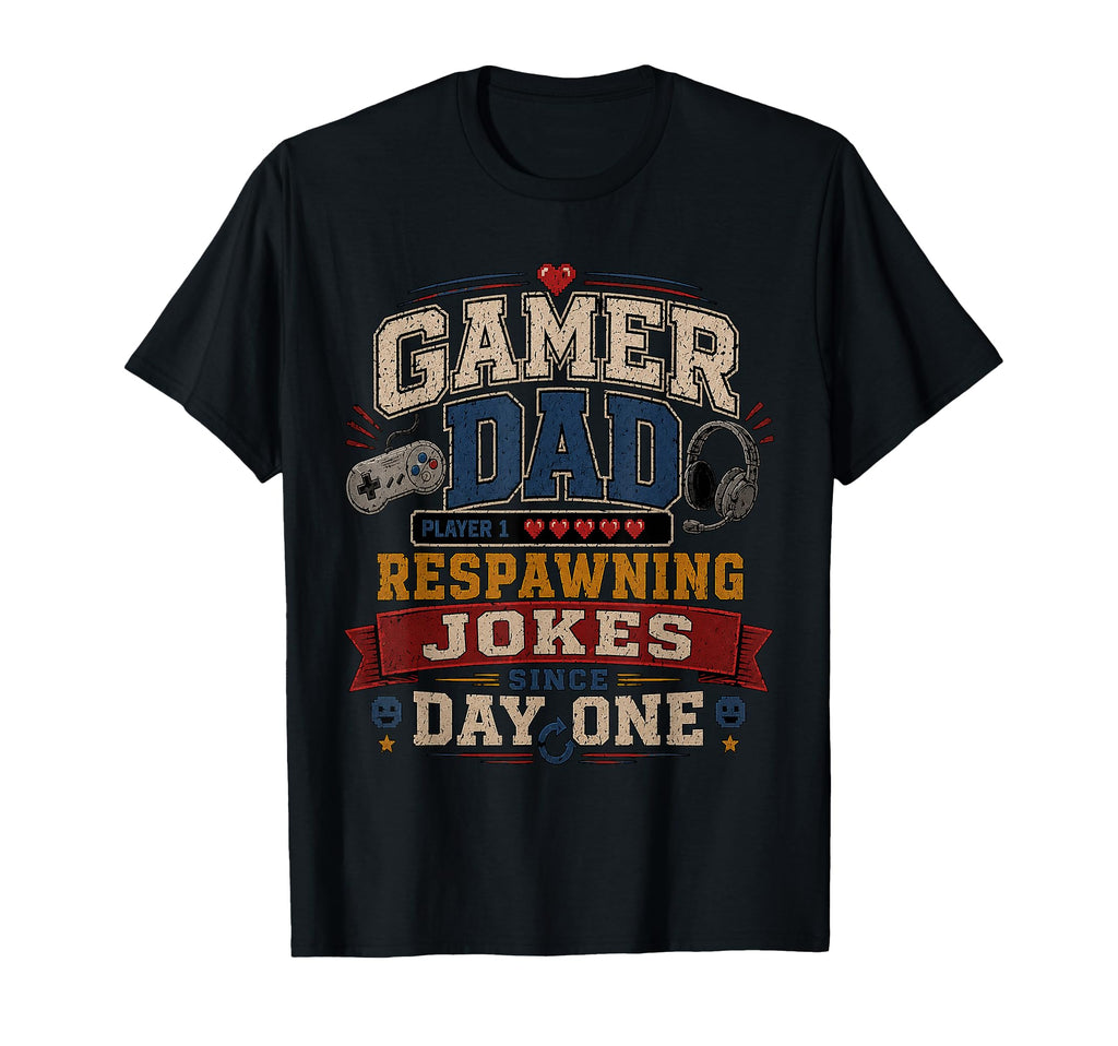 Gamer Dad Respawning Jokes T-Shirt - Casual Everyday Wear for Adults - T-Shirt, Sweatshirt, Hoodie