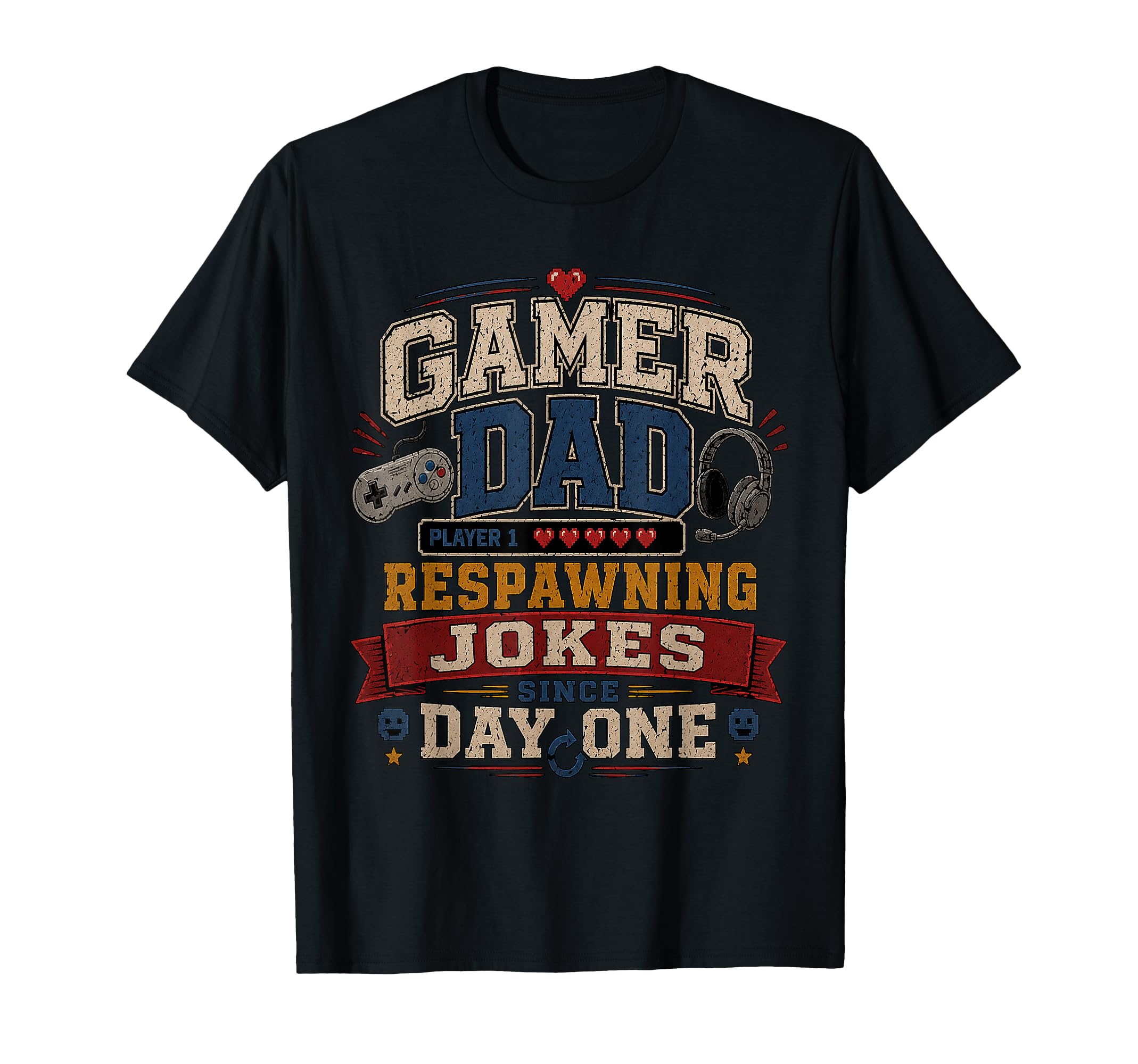 Gamer Dad Respawning Jokes T-Shirt - Casual Everyday Wear for Adults - T-Shirt, Sweatshirt, Hoodie