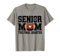 Senior Football Mom Football Mama Game T-Shirt - Streetwear Style Unisex - T-Shirt, Sweatshirt, Hoodie