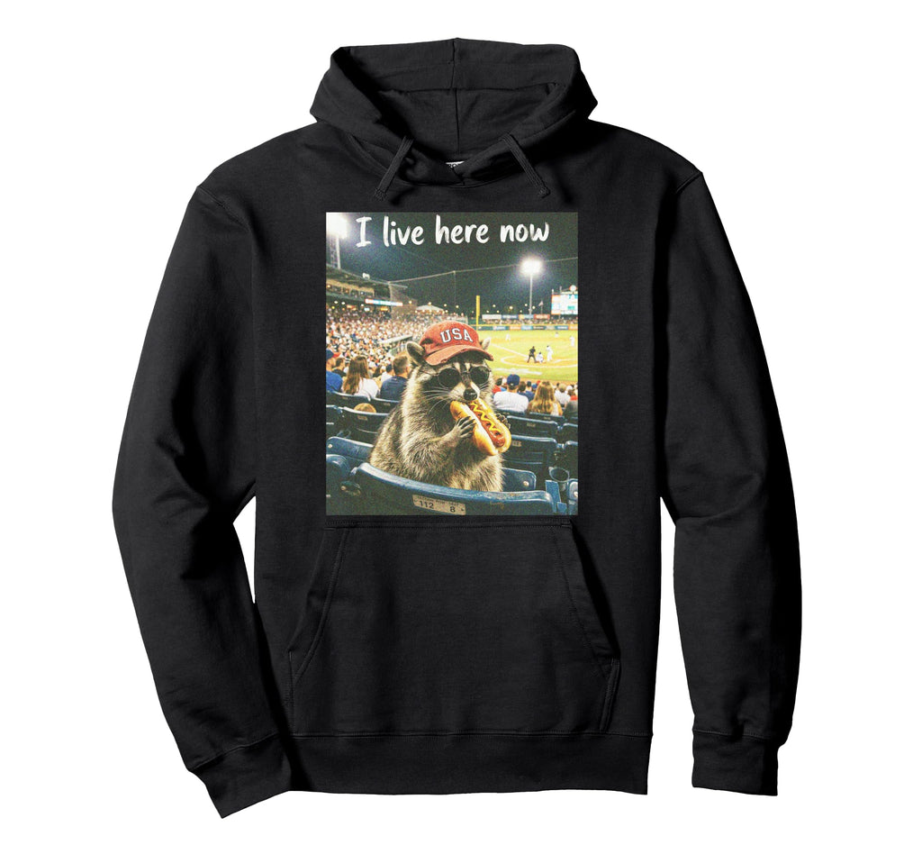 Funny I Live Here Now Raccoon Meme Hoodie - Fun Novelty Design Unisex - T-Shirt, Sweatshirt, Hoodie