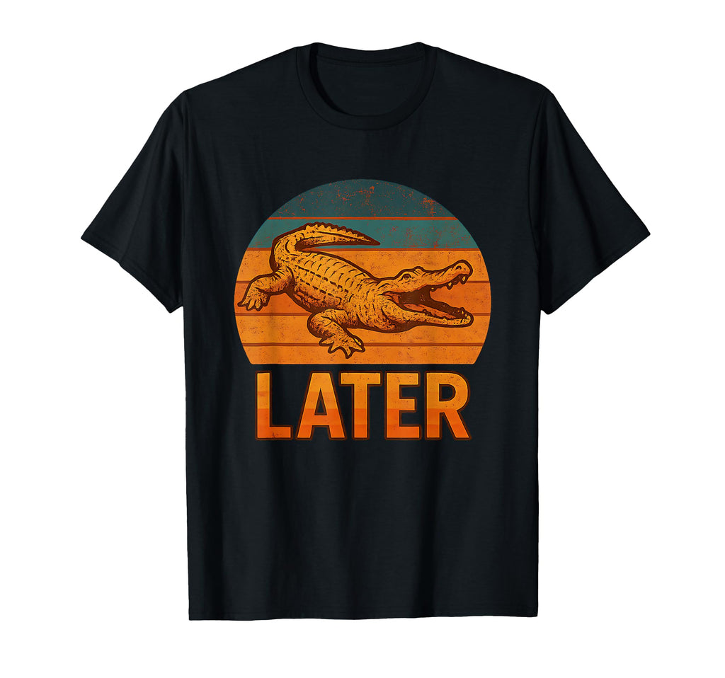 Sunset Animal Pun Meme Later Alligator T-Shirt - Novelty Apparel Unisex - T-Shirt, Sweatshirt, Hoodie