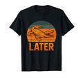 Sunset Animal Pun Meme Later Alligator T-Shirt - Novelty Apparel Unisex - T-Shirt, Sweatshirt, Hoodie