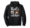 Thats My Baseball Catcher Mom Hoodie - Casual Everyday Wear for Adults - T-Shirt, Sweatshirt, Hoodie