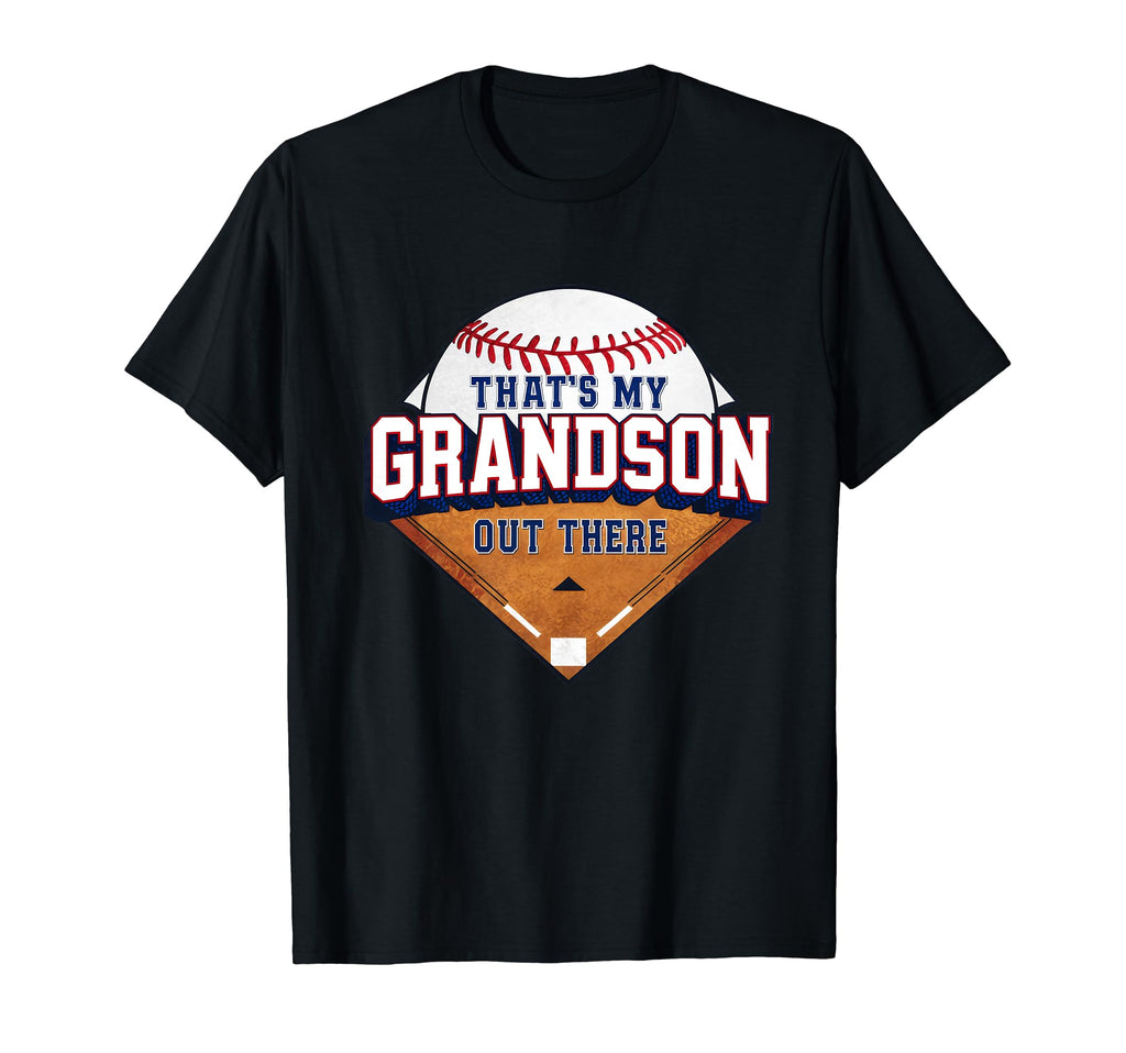 Thats My Grandson Out There Baseball T-Shirt - Novelty Apparel Men Women - T-Shirt, Sweatshirt, Hoodie