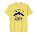 Banff Alberta Canada National Park T-Shirt - Streetwear Style Unisex - T-Shirt, Sweatshirt, Hoodie