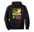 Im Not Just Her Mama Im Her Hoodie - Casual Everyday Wear for Adults - T-Shirt, Sweatshirt, Hoodie
