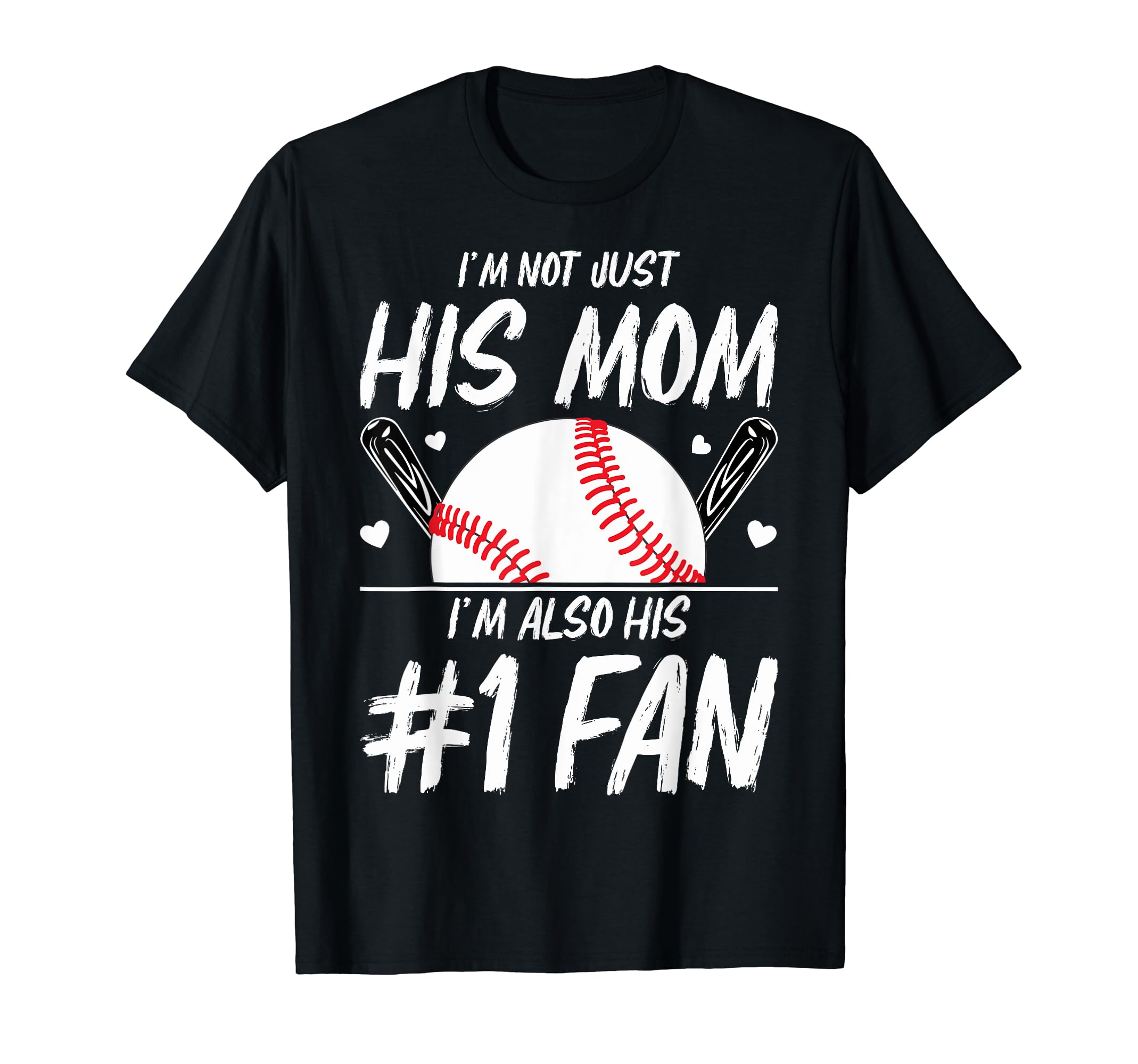Funny Baseball Moms Im Not Just His Mom T-Shirt - Streetwear Style Unisex - T-Shirt, Sweatshirt, Hoodie