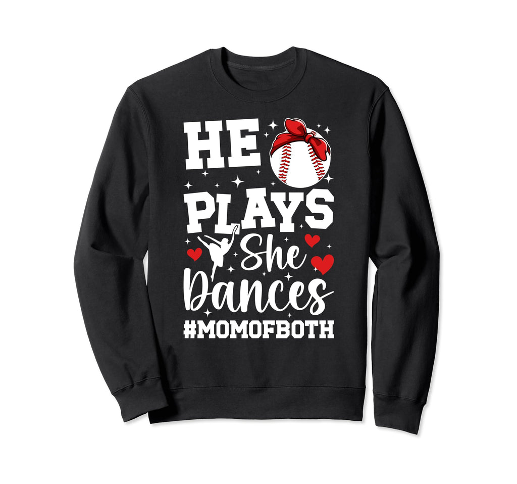 He Plays She Dances Mom Both Dance Sweatshirt - Graphic Print for Adults - T-Shirt, Sweatshirt, Hoodie