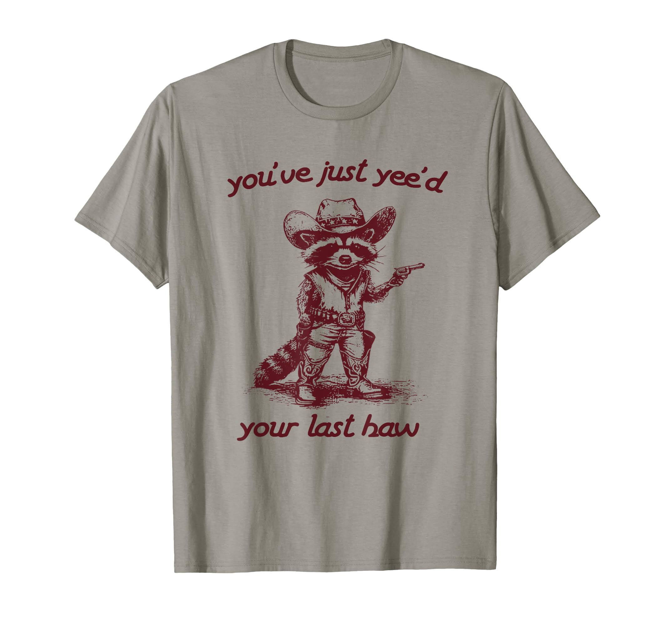 You Just Yeed Your Last Haw Cowboy T-Shirt - Custom Art Print for Adults - T-Shirt, Sweatshirt, Hoodie
