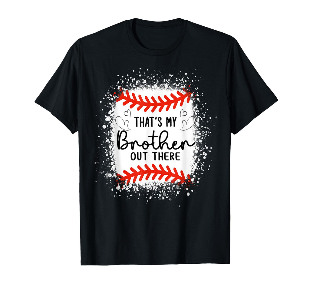 Baseball Sister Thats My Brother Out T-Shirt - Novelty Apparel for Adults - T-Shirt, Sweatshirt, Hoodie