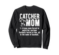 Baseball Catcher Mom Baseball Sweatshirt - Fun Novelty Design Men Women - T-Shirt, Sweatshirt, Hoodie