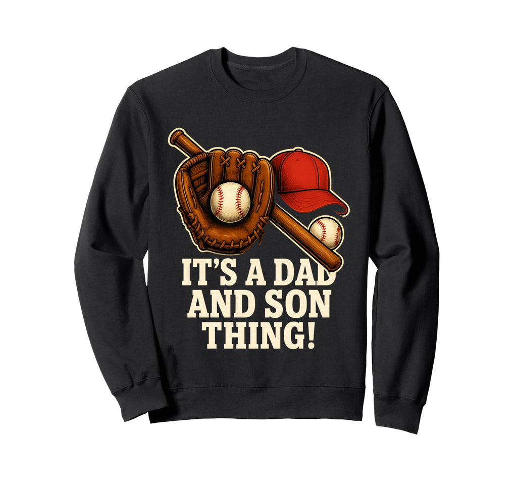 Its Dad And Son Thing Fathers Day Sweatshirt - Minimalist Print for Adults - T-Shirt, Sweatshirt, Hoodie