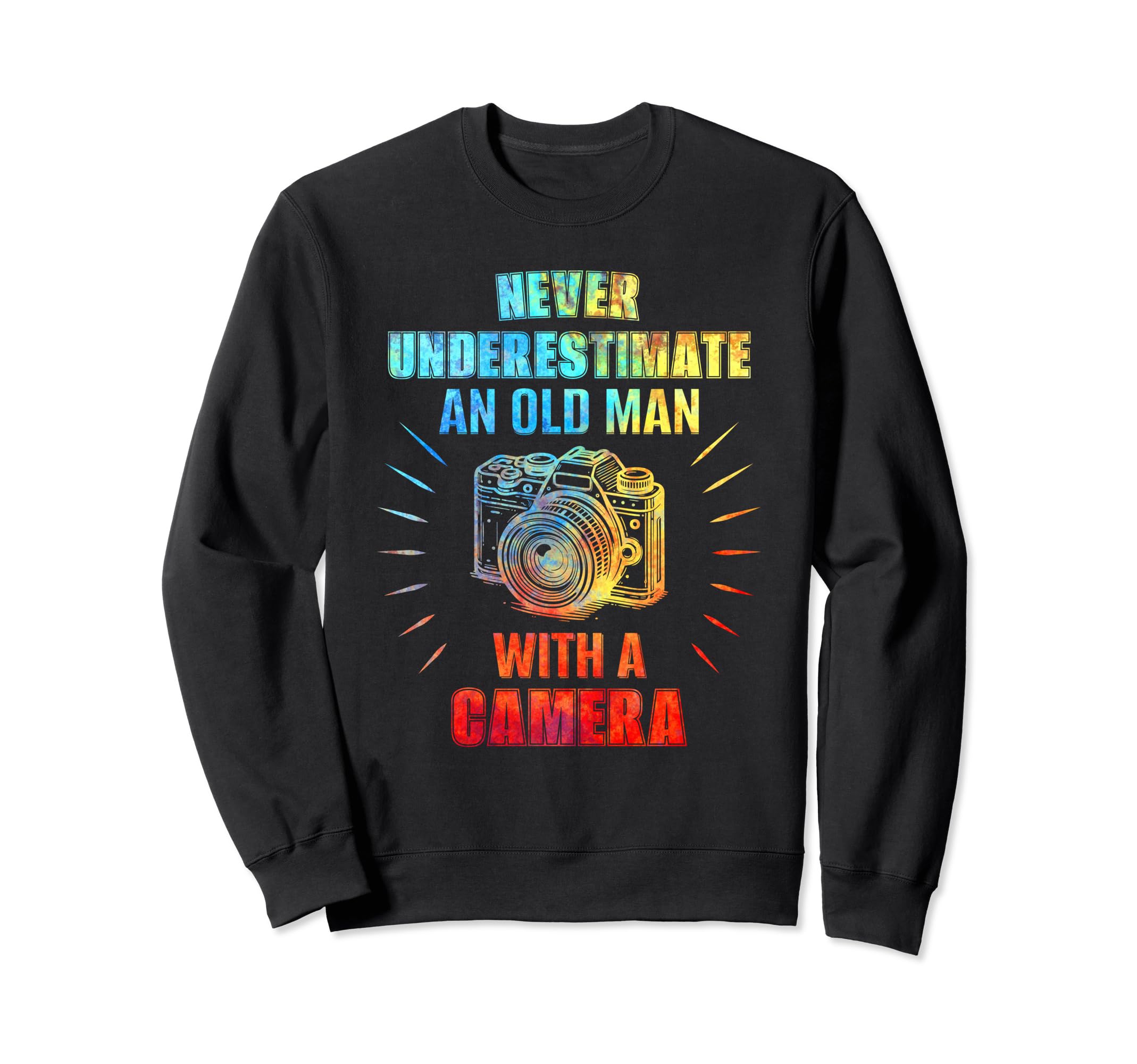 Never Underestimate Old Camera Sweatshirt - Custom Art Print Men Women - T-Shirt, Sweatshirt, Hoodie