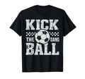 Kick Dang Ball Funny Soccer Game Day T-Shirt - Graphic Print Men Women - T-Shirt, Sweatshirt, Hoodie