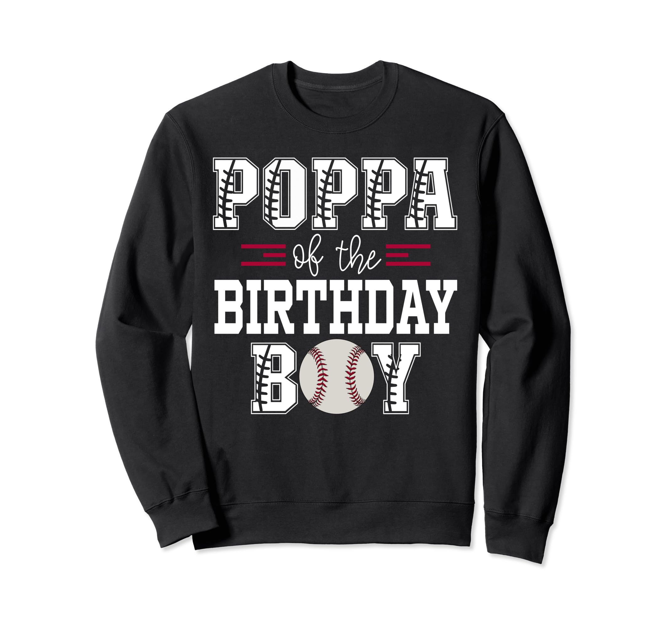 Poppa Birthday Baseball Lover Sweatshirt - Custom Art Print Men Women - T-Shirt, Sweatshirt, Hoodie