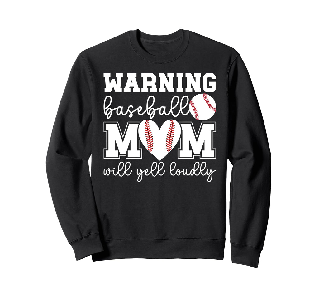 Baseball Mom Will Yell Loudly Mom Sweatshirt - Trendy Graphic Men Women - T-Shirt, Sweatshirt, Hoodie