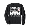 Baseball Mom Will Yell Loudly Mom Sweatshirt - Trendy Graphic Men Women - T-Shirt, Sweatshirt, Hoodie