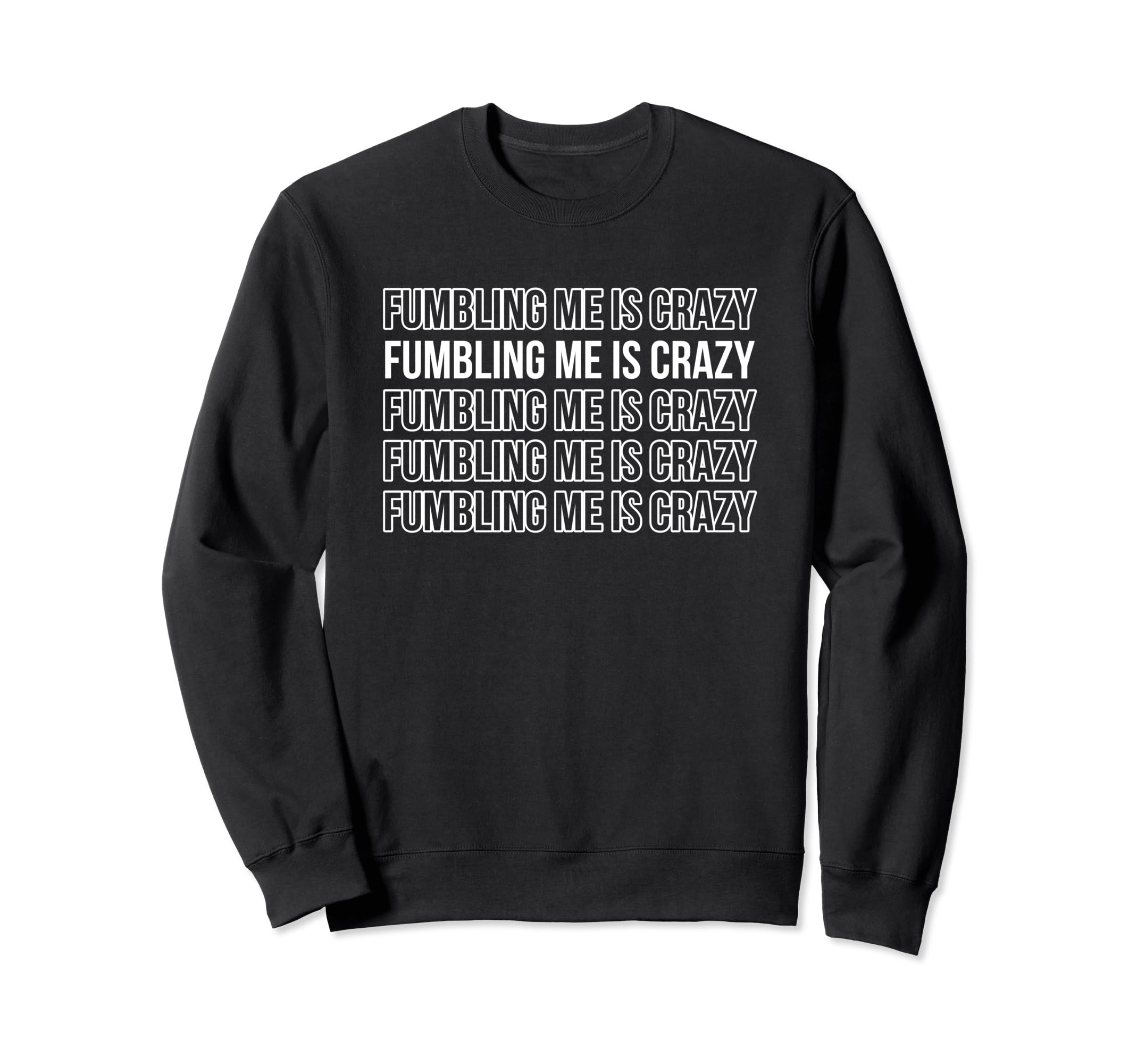 Fumbling Me Is Crazy Y2K Aesthetic Sweatshirt - Graphic Print for Adults - T-Shirt, Sweatshirt, Hoodie
