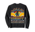 Roller Derby Who Dont Play Nice Sweatshirt - Streetwear Style Unisex - T-Shirt, Sweatshirt, Hoodie