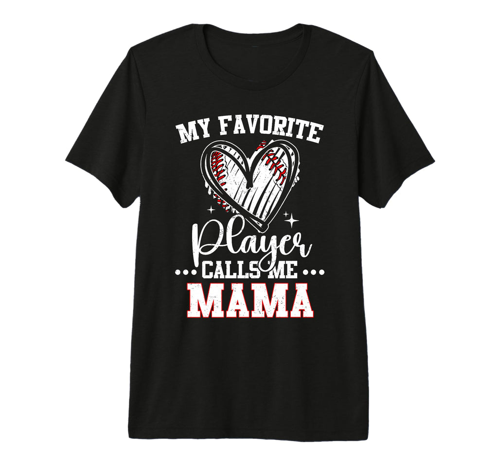My Favorite Baseball Player Calls Me T-Shirt - Novelty Apparel Men Women - T-Shirt, Sweatshirt, Hoodie