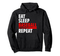 Funny Eat Sleep Baseball Repeat Gift Hoodie - Minimalist Print for Adults - T-Shirt, Sweatshirt, Hoodie
