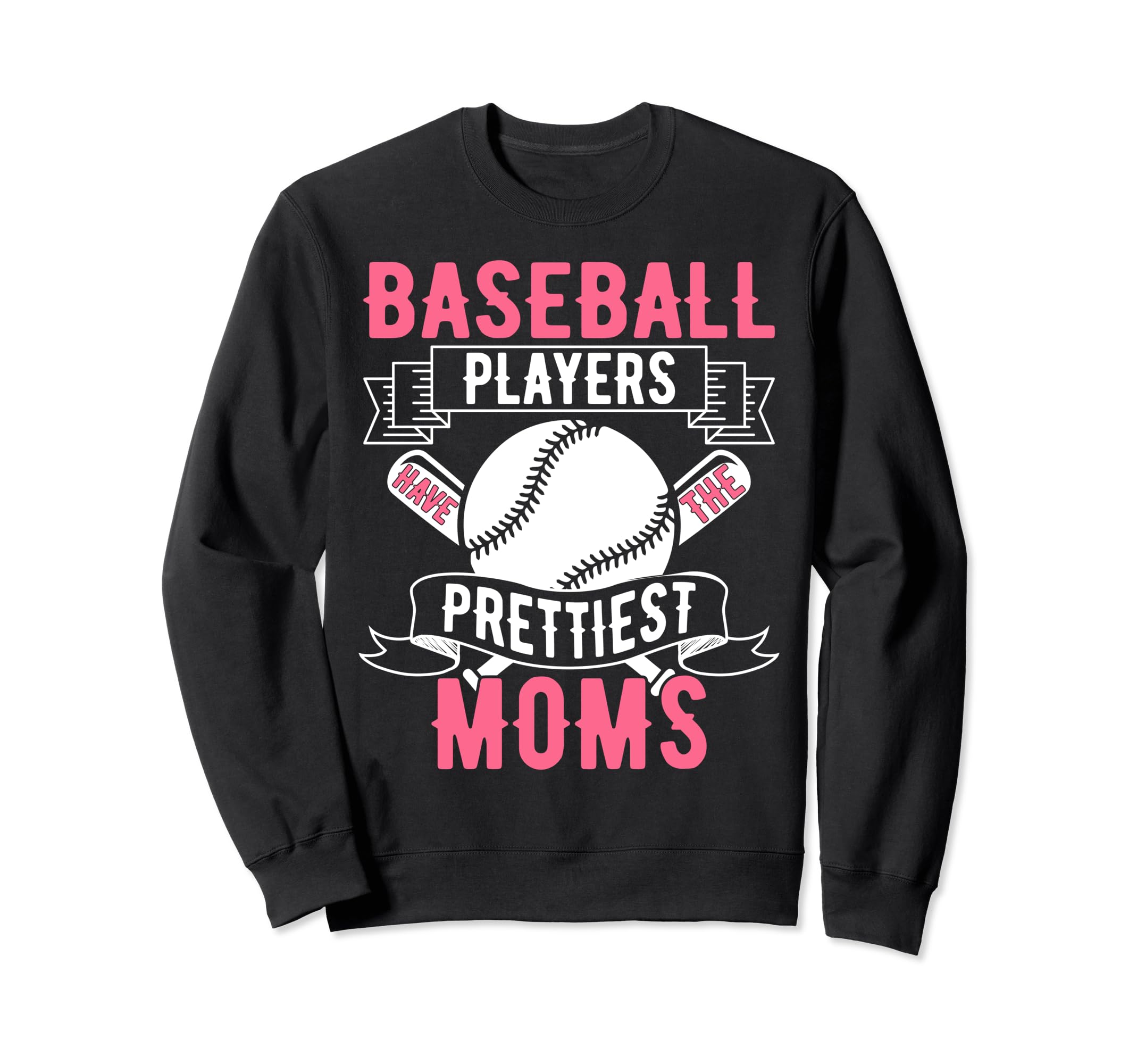 Baseball Players Have Prettiest Sweatshirt - Novelty Apparel Men Women - T-Shirt, Sweatshirt, Hoodie